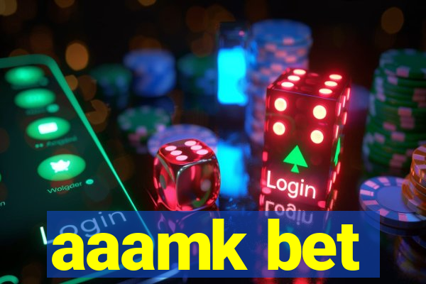 aaamk bet